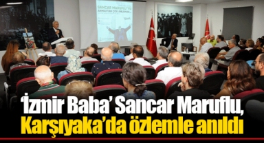 ‘İzmir Baba’ Sancar Maruflu, Karşıyaka’da özlemle anıldı
