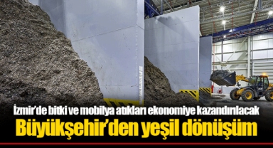 İzmir’de bitki ve mobilya atıkları ekonomiye kazandırılacak