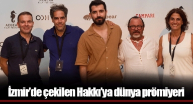 İzmir’de çekilen Hakkı’ya dünya prömiyeri
