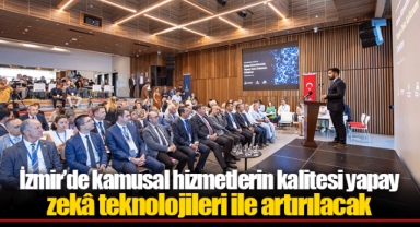 İzmir’de kamusal hizmetlerin kalitesi yapay zekâ teknolojileri ile artırılacak