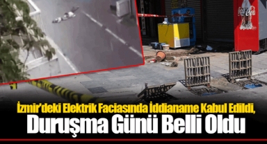 İzmir'deki Elektrik Faciasında İddianame Kabul Edildi, Duruşma Günü Belli Oldu