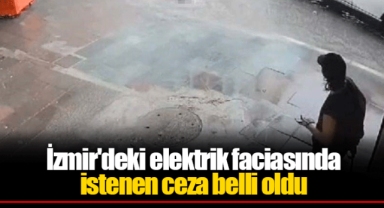 İzmir'deki elektrik faciasında istenen ceza belli oldu