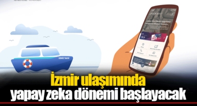 İzmir ulaşımında yapay zeka dönemi başlayacak