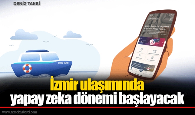 İzmir ulaşımında yapay zeka dönemi başlayacak