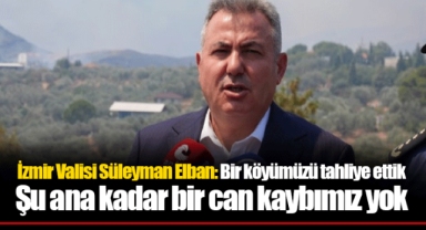 İzmir Valisi Elban: Risk altında olan ev ve iş yerlerini tahliye ettik