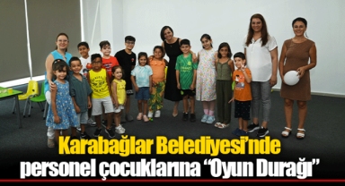 Karabağlar Belediyesi’nde personel çocuklarına “Oyun Durağı”