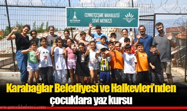 Karabağlar Belediyesi ve Halkevleri’nden çocuklara yaz kursu