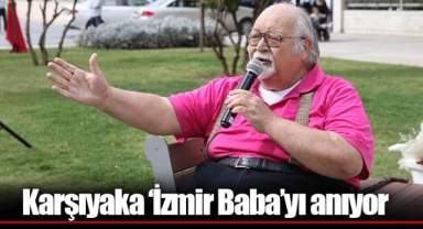 Karşıyaka ‘İzmir Baba’yı anıyor