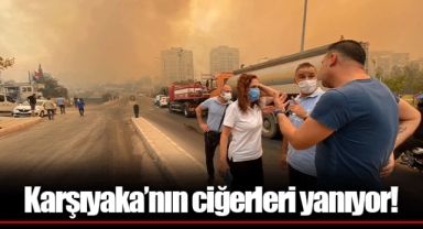 Karşıyaka’nın ciğerleri yanıyor!