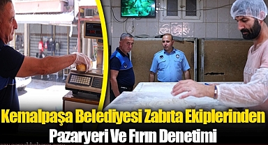 Kemalpaşa Belediyesi Zabıta Ekiplerinden Pazaryeri Ve Fırın Denetimi