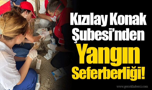 Kızılay Konak Şubesi’nden Yangın Seferberliği!