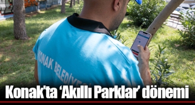 Konak’ta ‘Akıllı Parklar’ dönemi