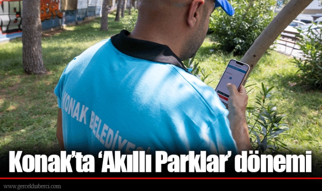 Konak’ta ‘Akıllı Parklar’ dönemi