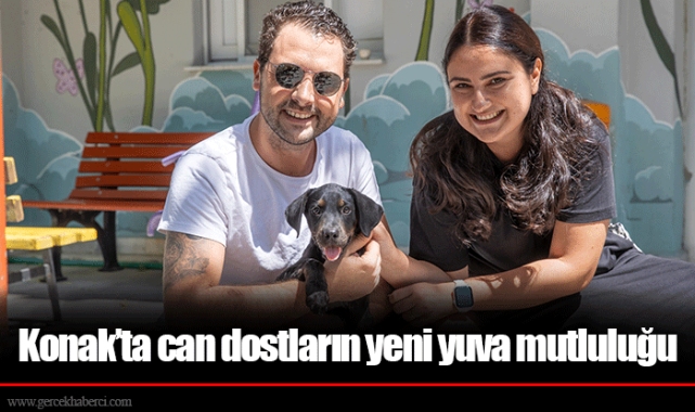 Konak’ta can dostların yeni yuva mutluluğu