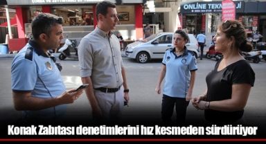 Konak Zabıtası denetimlerini hız kesmeden sürdürüyor