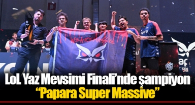LoL Yaz Mevsimi Finali’nde şampiyon “Papara Super Massive”