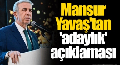 Mansur Yavaş'tan 'adaylık' açıklaması
