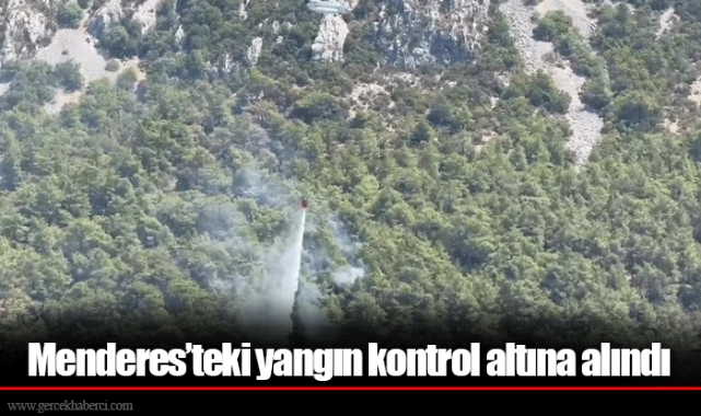 Menderes’teki yangın kontrol altına alındı
