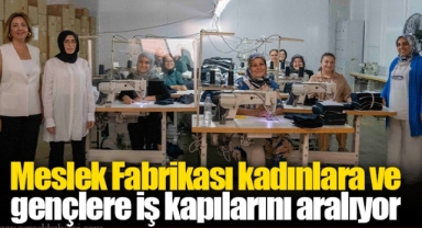 Meslek Fabrikası kadınlara ve gençlere iş kapılarını aralıyor
