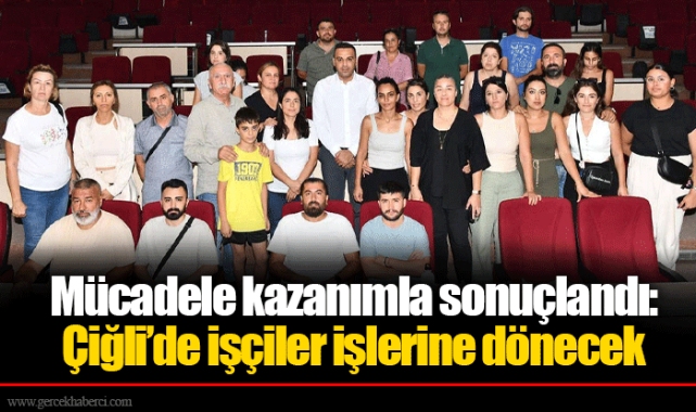 Mücadele kazanımla sonuçlandı: Çiğli’de işçiler işlerine dönecek