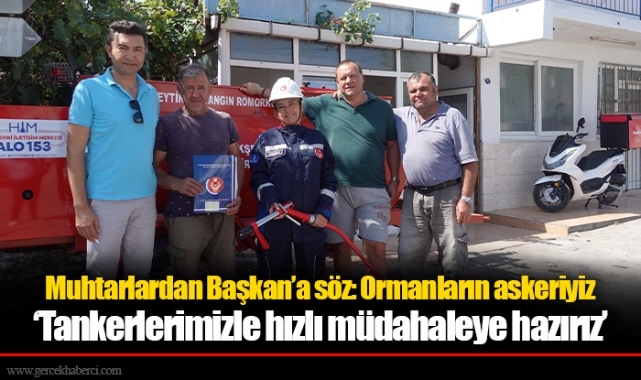 Muhtarlardan Başkan’a söz: Ormanların askeriyiz