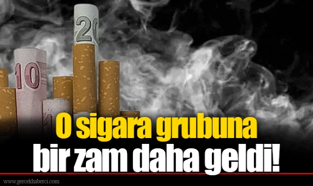 O sigara grubuna bir zam daha geldi!