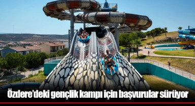 Özdere’deki gençlik kampı için başvurular sürüyor