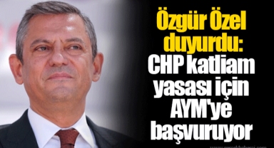 Özgür Özel duyurdu: CHP katliam yasası için AYM'ye başvuruyor