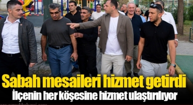 Sabah mesaileri hizmet getirdi