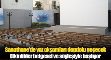 Sanathane’de yaz akşamları dopdolu geçecek