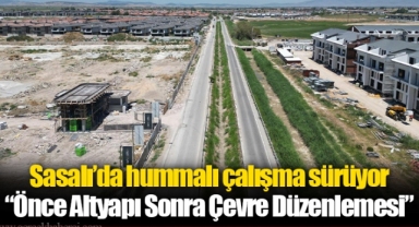 Sasalı’da hummalı çalışma sürüyor