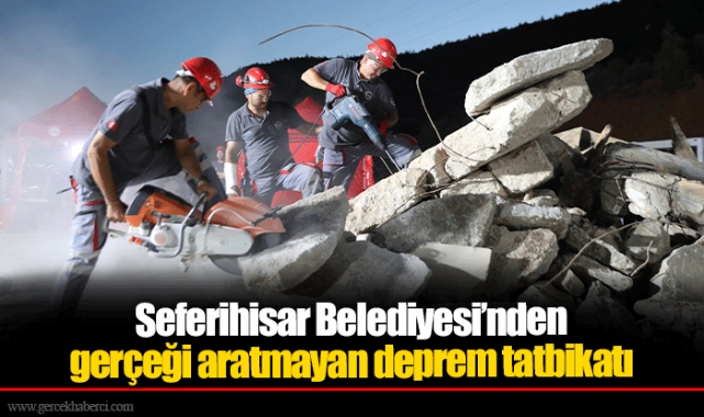 Seferihisar Belediyesi’nden gerçeği aratmayan deprem tatbikatı