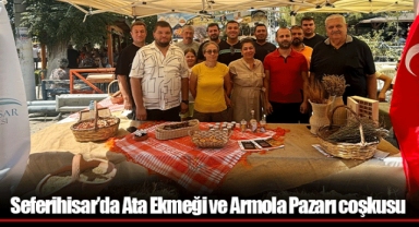 Seferihisar’da Ata Ekmeği ve Armola Pazarı coşkusu