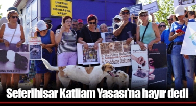 Seferihisar Katliam Yasası’na hayır dedi