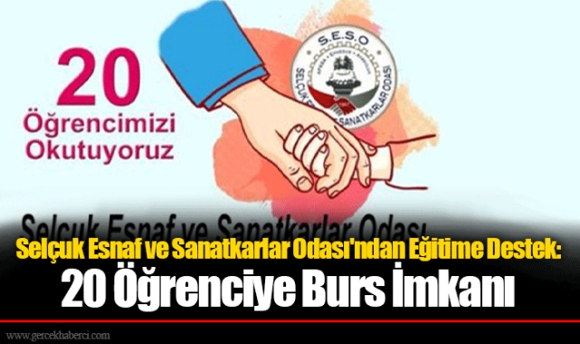 Selçuk Esnaf ve Sanatkarlar Odası'ndan Eğitime Destek: 20 Öğrenciye Burs İmkanı
