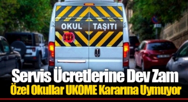 Servis Ücretlerine Dev Zam: Özel Okullar UKOME Kararına Uymuyor