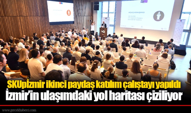 SKUpİzmir ikinci paydaş katılım çalıştayı yapıldı