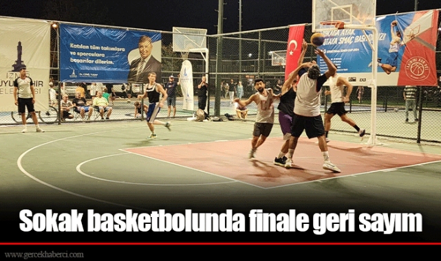 Sokak basketbolunda finale geri sayım