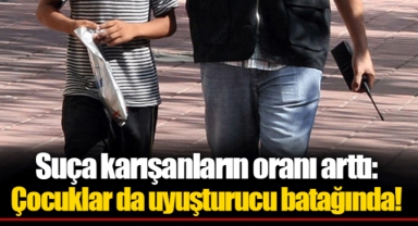 Suça karışanların oranı arttı: Çocuklar da uyuşturucu batağında!