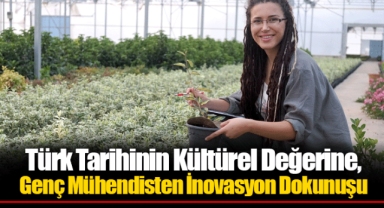 Türk Tarihinin Kültürel Değerine, Genç Mühendisten İnovasyon Dokunuşu