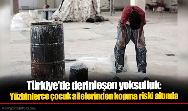 Türkiye'de derinleşen yoksulluk: Yüzbinlerce çocuk ailelerinden kopma riski altında