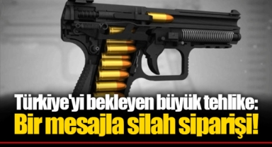 Türkiye'yi bekleyen büyük tehlike: Bir mesajla silah siparişi!