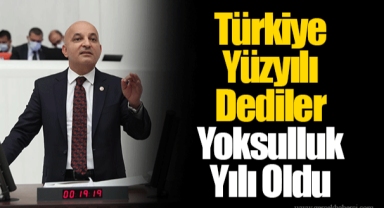 Türkiye Yüzyılı Dediler Yoksulluk Yılı Oldu