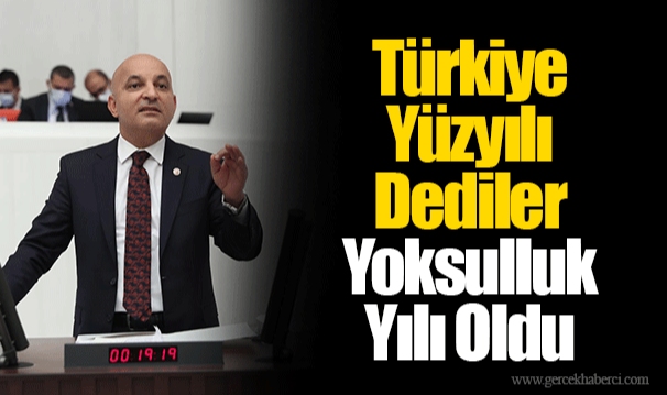 Türkiye Yüzyılı Dediler Yoksulluk Yılı Oldu