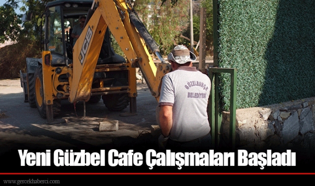 Yeni Güzbel Cafe Çalışmaları Başladı