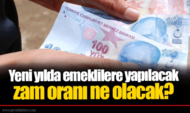 Yeni yılda emeklilere yapılacak zam oranı ne olacak?
