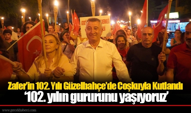 Zafer’in 102. Yılı Güzelbahçe’de Coşkuyla Kutlandı