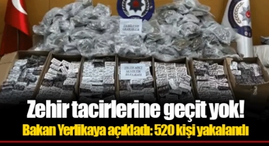Zehir tacirlerine geçit yok! Bakan Yerlikaya açıkladı: 520 kişi yakalandı