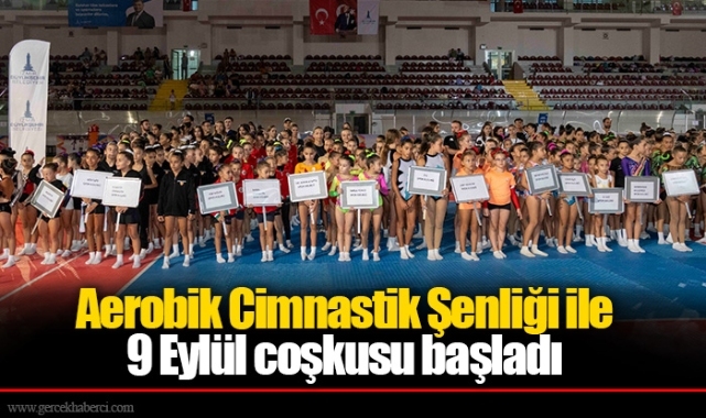 Aerobik Cimnastik Şenliği ile 9 Eylül coşkusu başladı