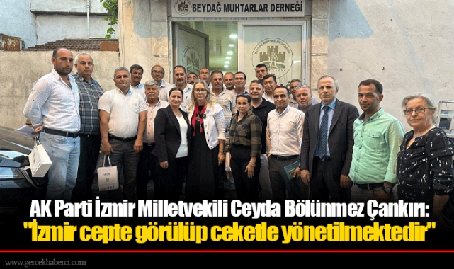 AK Parti İzmir Milletvekili Ceyda Bölünmez Çankırı: "İzmir cepte görülüp ceketle yönetilmektedir" 